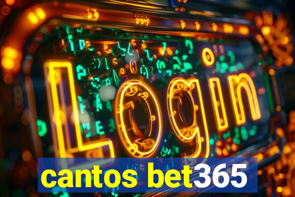 cantos bet365